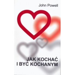 Jak kochać i być kochanym  - John Powell