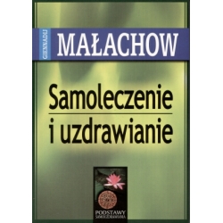 Samoleczenie i uzdrawianie  - Giennadij Małachow