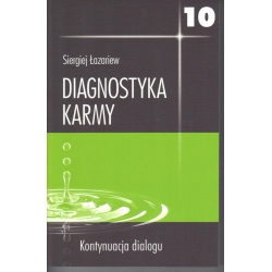 Diagnostyka karmy 10. Kontynuacja dialogu - Siergiej Łazariew