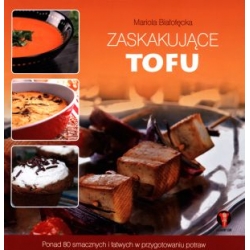 Zaskakujące tofu - Mariola Białołecka